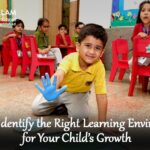 How to Identify the Right Learning Environment for Your Child’s Growth