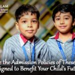 How Are the Admission Policies of These Schools Designed to Benefit Your Child’s Future?