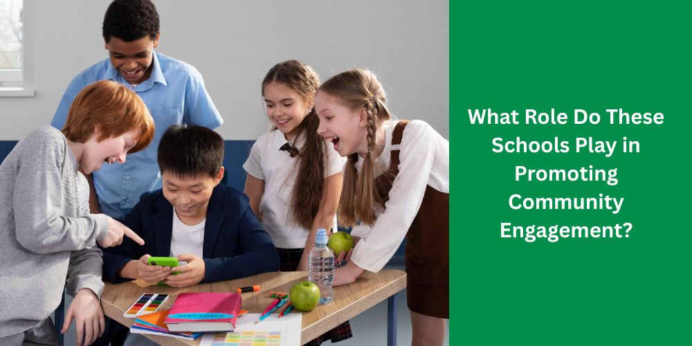 What Role Do These Schools Play in Promoting Community Engagement?