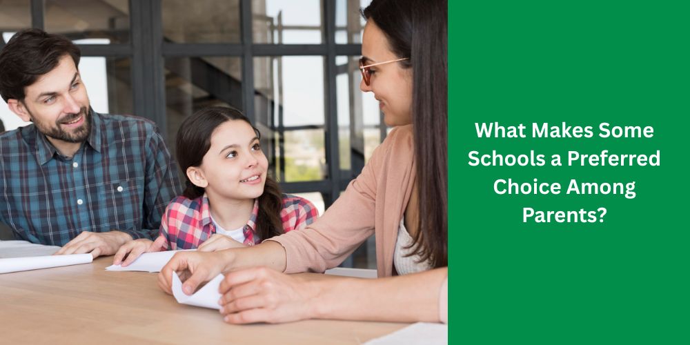 What Makes Some Schools a Preferred Choice Among Parents?