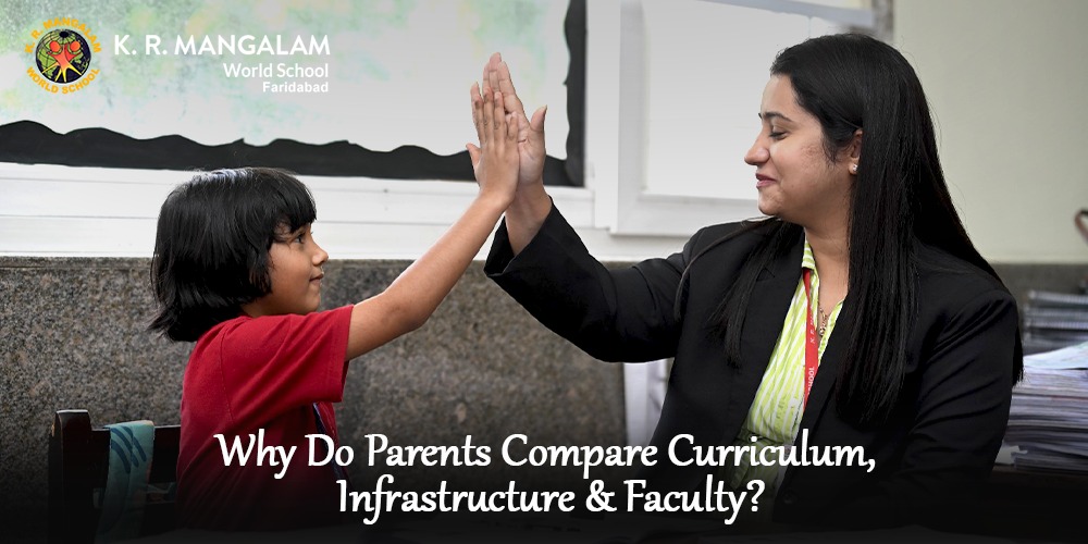 Why Do Parents Compare Curriculum, Infrastructure & Faculty?