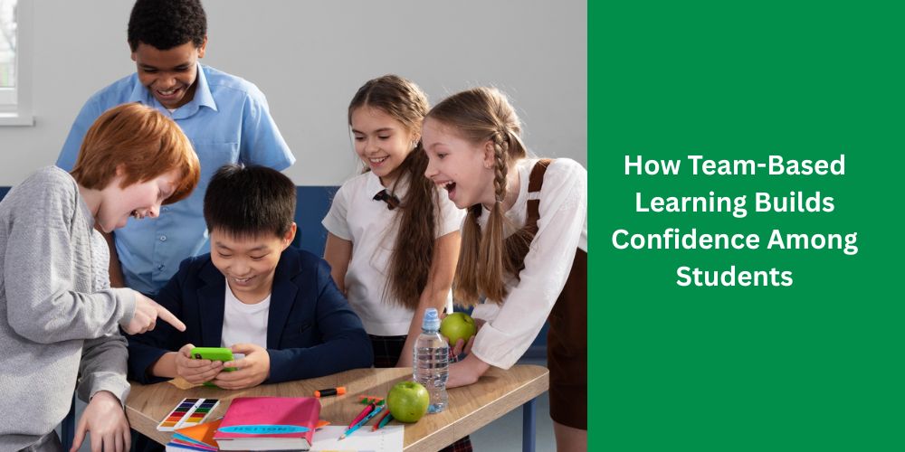 How Team-Based Learning Builds Confidence Among Students