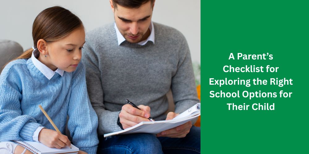 A Parent’s Checklist for Exploring the Right School Options for Their Child