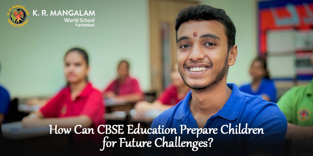 How Can CBSE Education Prepare Children for Future Challenges
